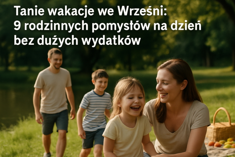 Tanie wakacje we Wrześni: 9 rodzinnych pomysłów na dzień bez dużych wydatków